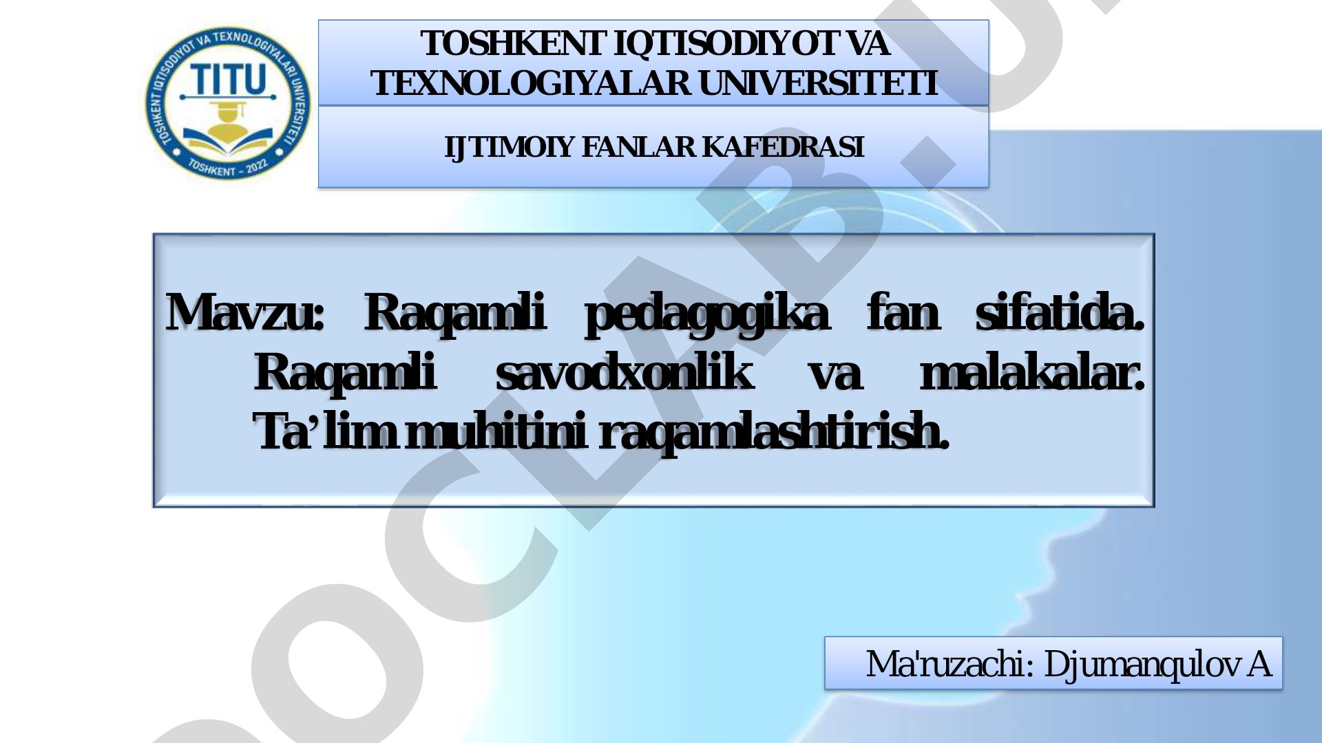 Raqamli pedagogika fan sifatida. Raqamli savodxonlik va malakalar. Ta’lim muhitini raqamlashtirish.