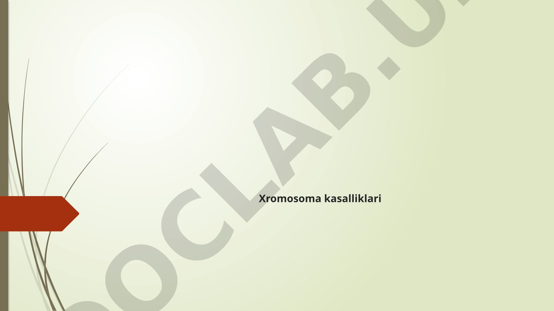 Xromosoma kasalliklari, struktur o‘zgarishlar va genom mutatsiyalari tasnifi