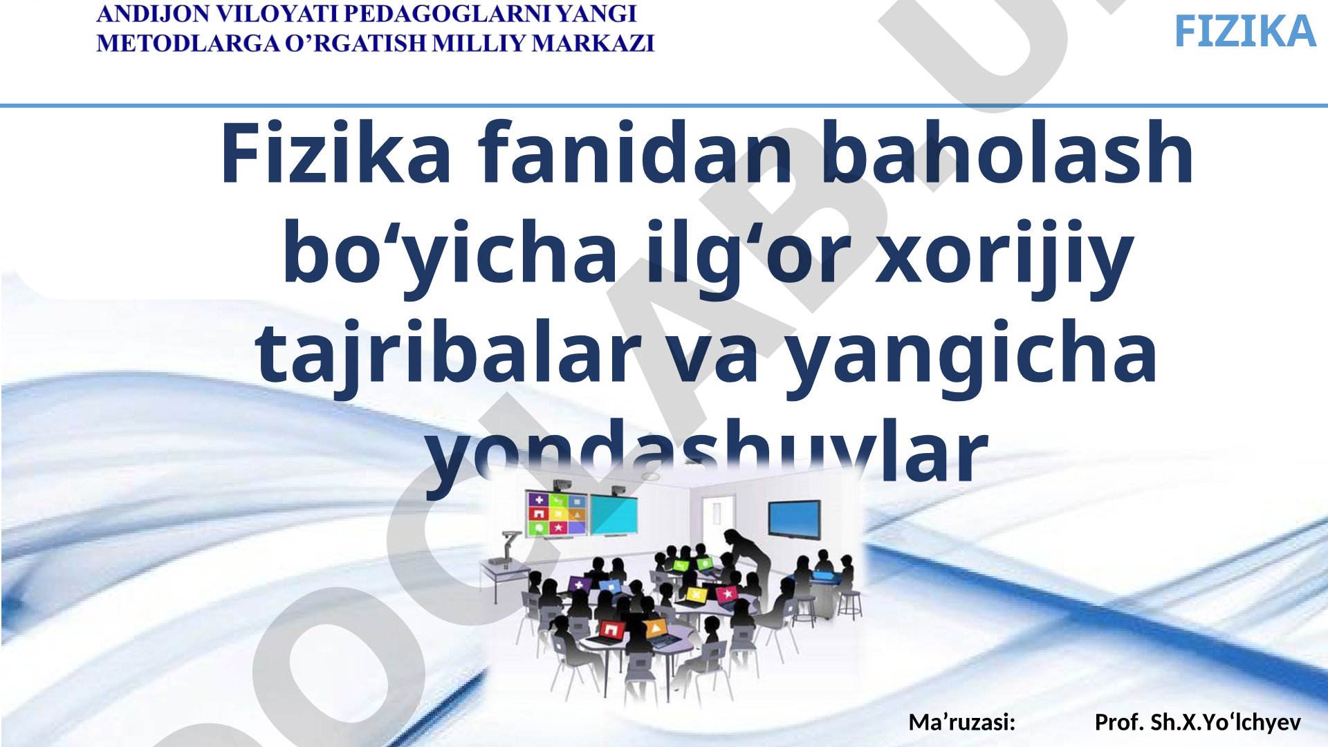 Fizika fanidan baholash bo‘yicha ilg‘or xorijiy tajribalar va yangicha yondashuvlar
