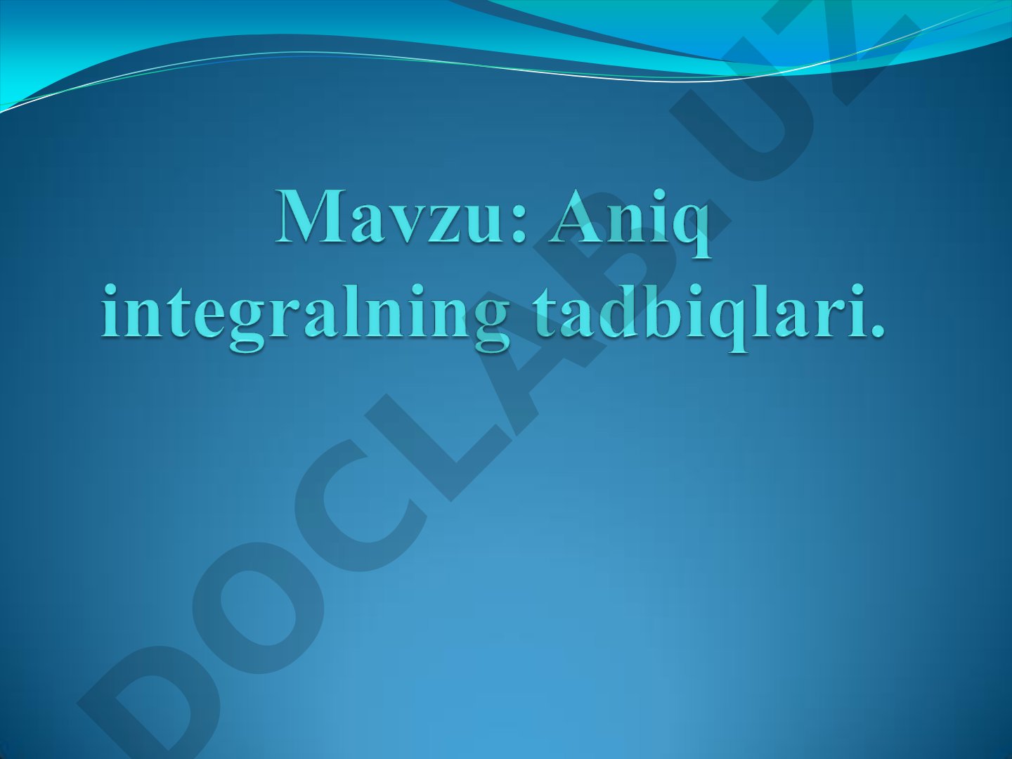 Aniq integralning tadbiqlari