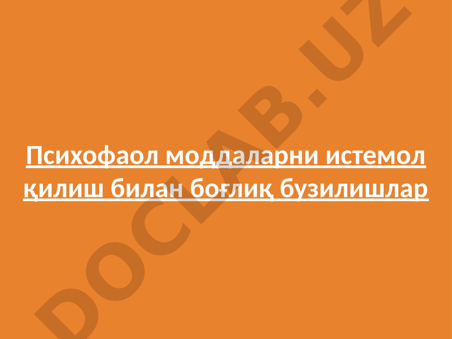 Психофаол моддаларни истемол қилиш билан боғлиқ бузилишлар