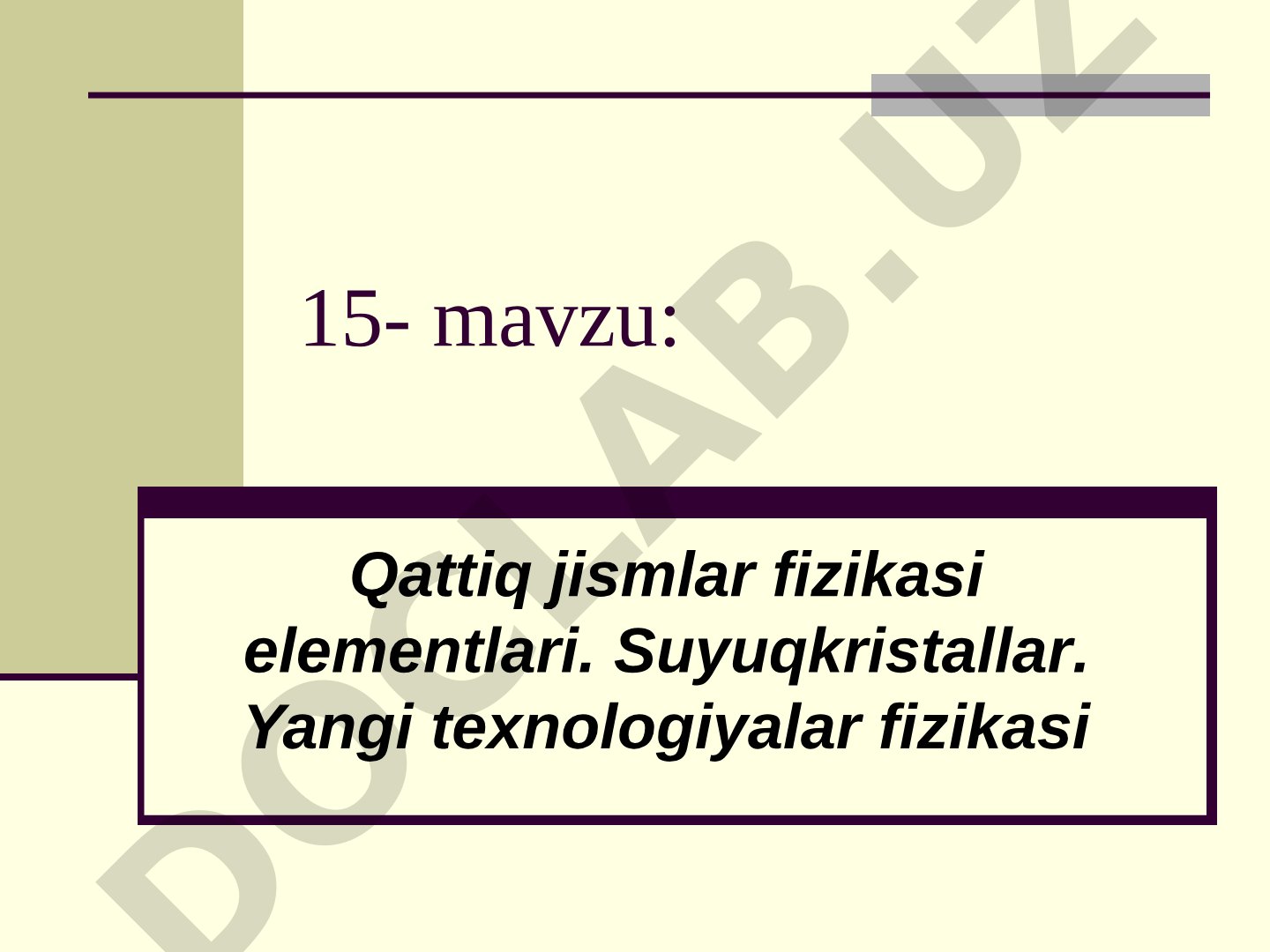 Qattiq jismlar fizikasi elementlari. Suyuqkristallar. Yangi texnologiyalar fizikasi
