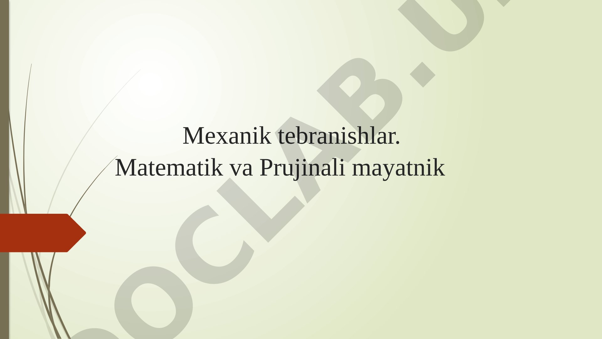 Mexanik tebranishlar. Matematik va Prujinali mayatnik