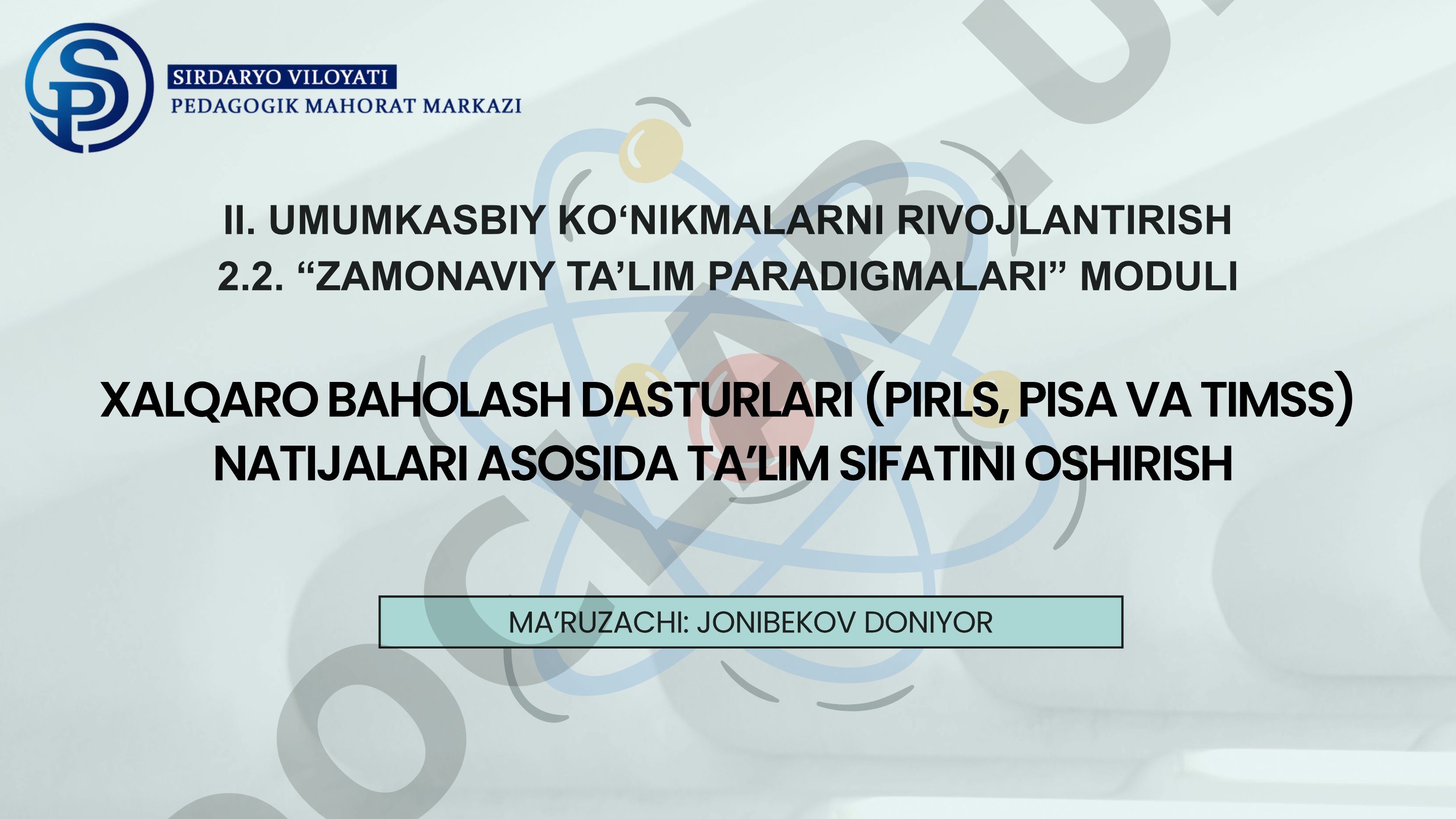 Xalqaro baholash dasturlari (PIRLS, PISA va TIMSS) natijalari asosida taʼlim sifatini oshirish