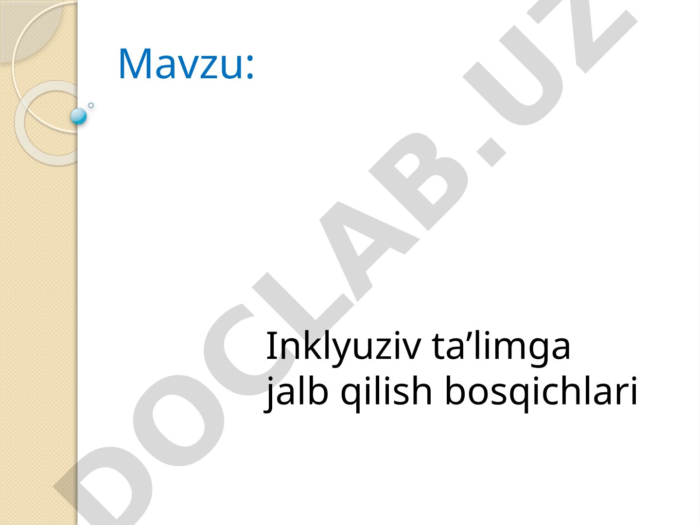 Inklyuziv ta’limga jalb qilish bosqichlari
