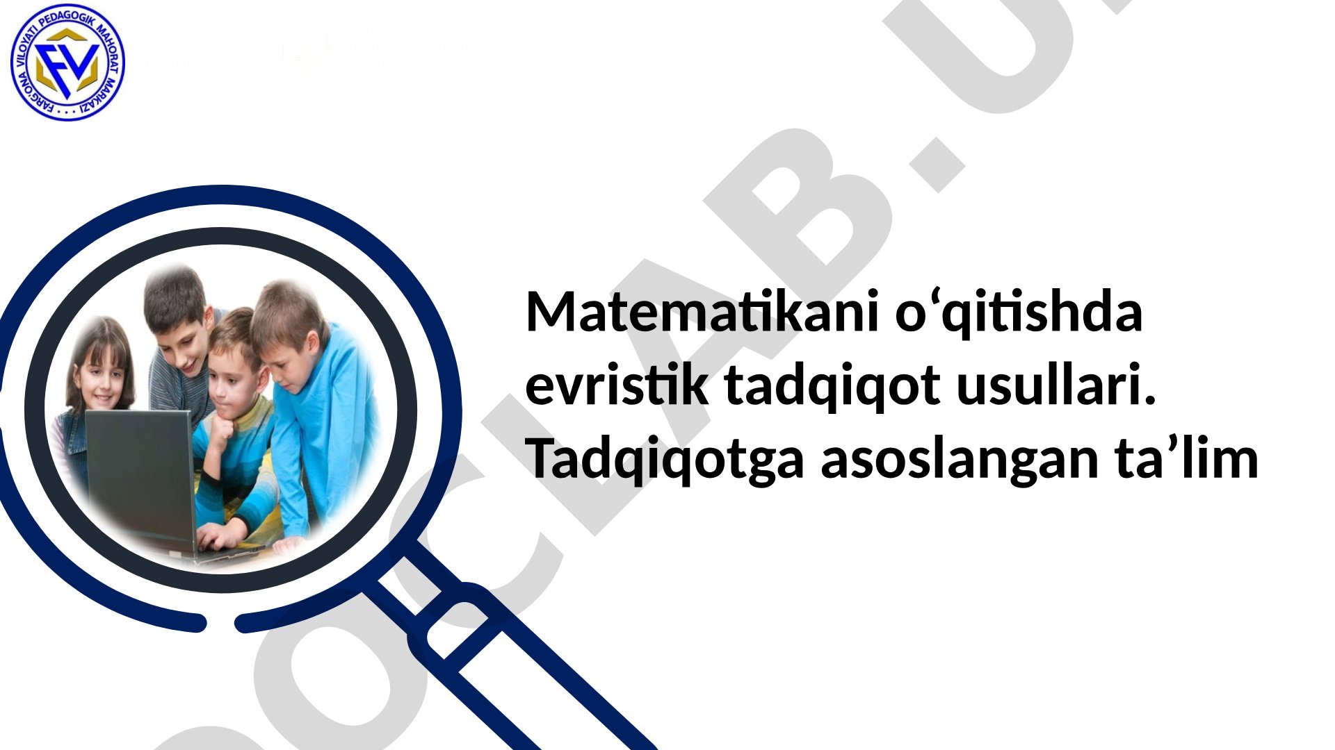 Matematikani o‘qitishda evristik tadqiqot usullari