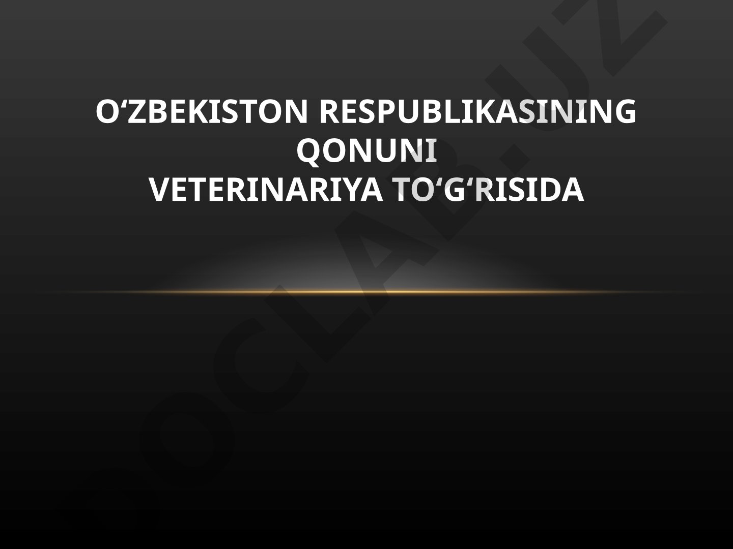 O‘zbekiston Respublikasining Veterinariya to‘g‘risidagi qonuni