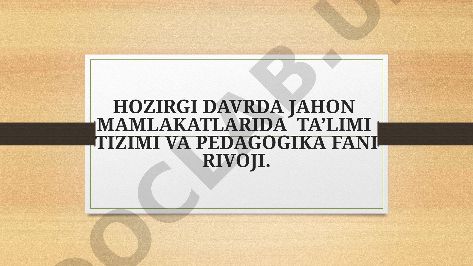 Hozirgi davrda jahon mamlakatlarida ta’limi tizimi va pedagogika fani rivoji.