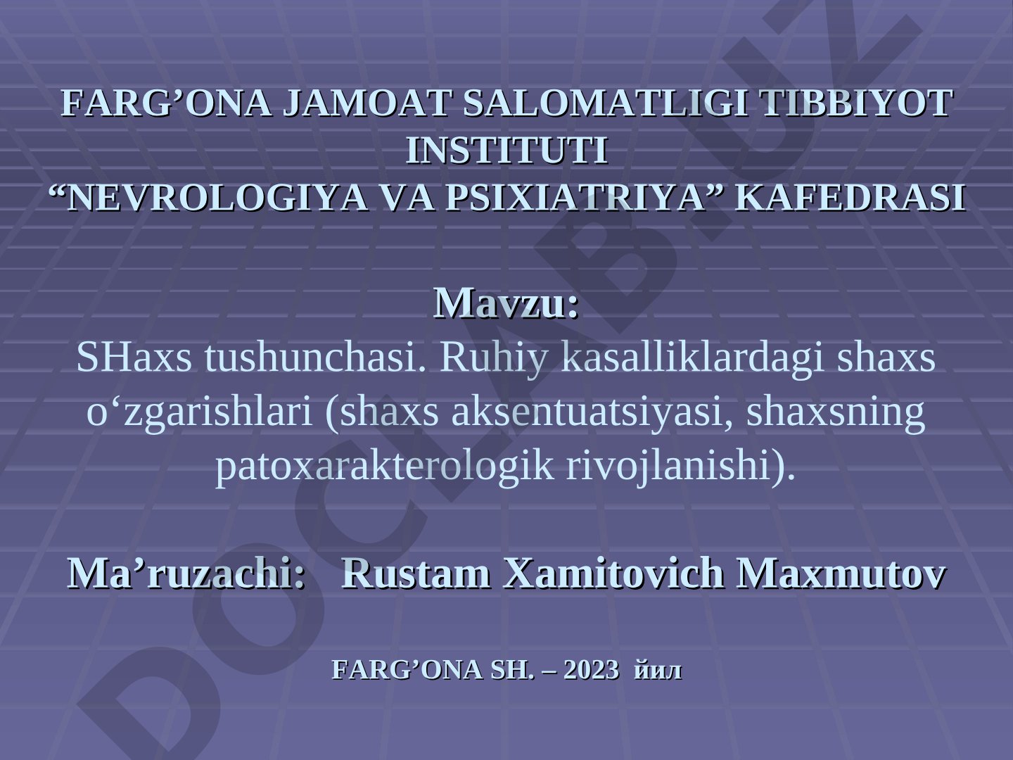 Shaxs tushunchasi. Ruhiy kasalliklardagi shaxs o'zgarishlari (shaxs aksentuatsiyasi, shaxsning patoxarakterologik rivojlanishi)