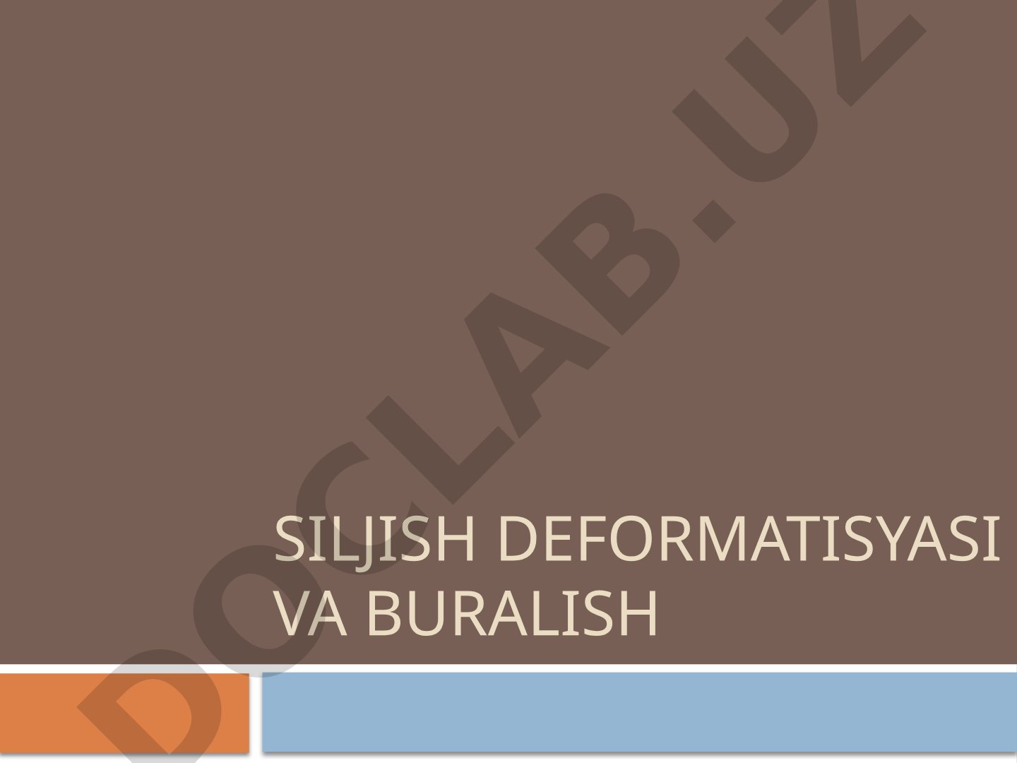 Siljish deformatisyasi va buralish