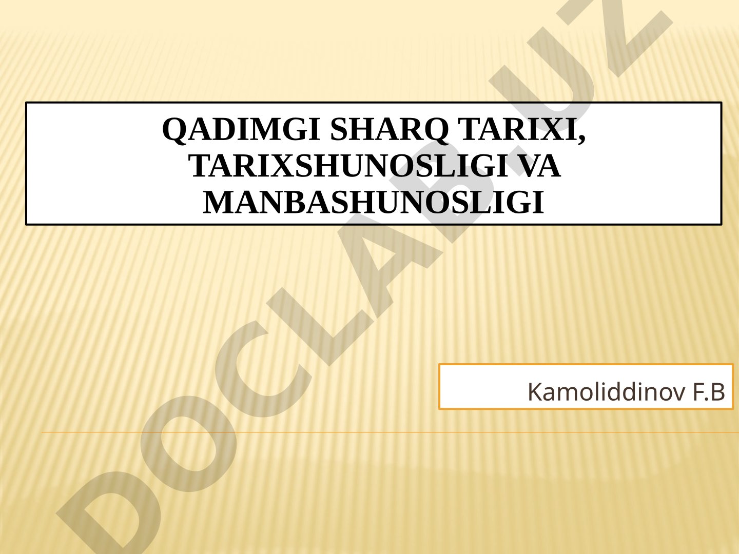 Qadimgi Sharq tarixi, tarixshunosligi va manbashunosligi