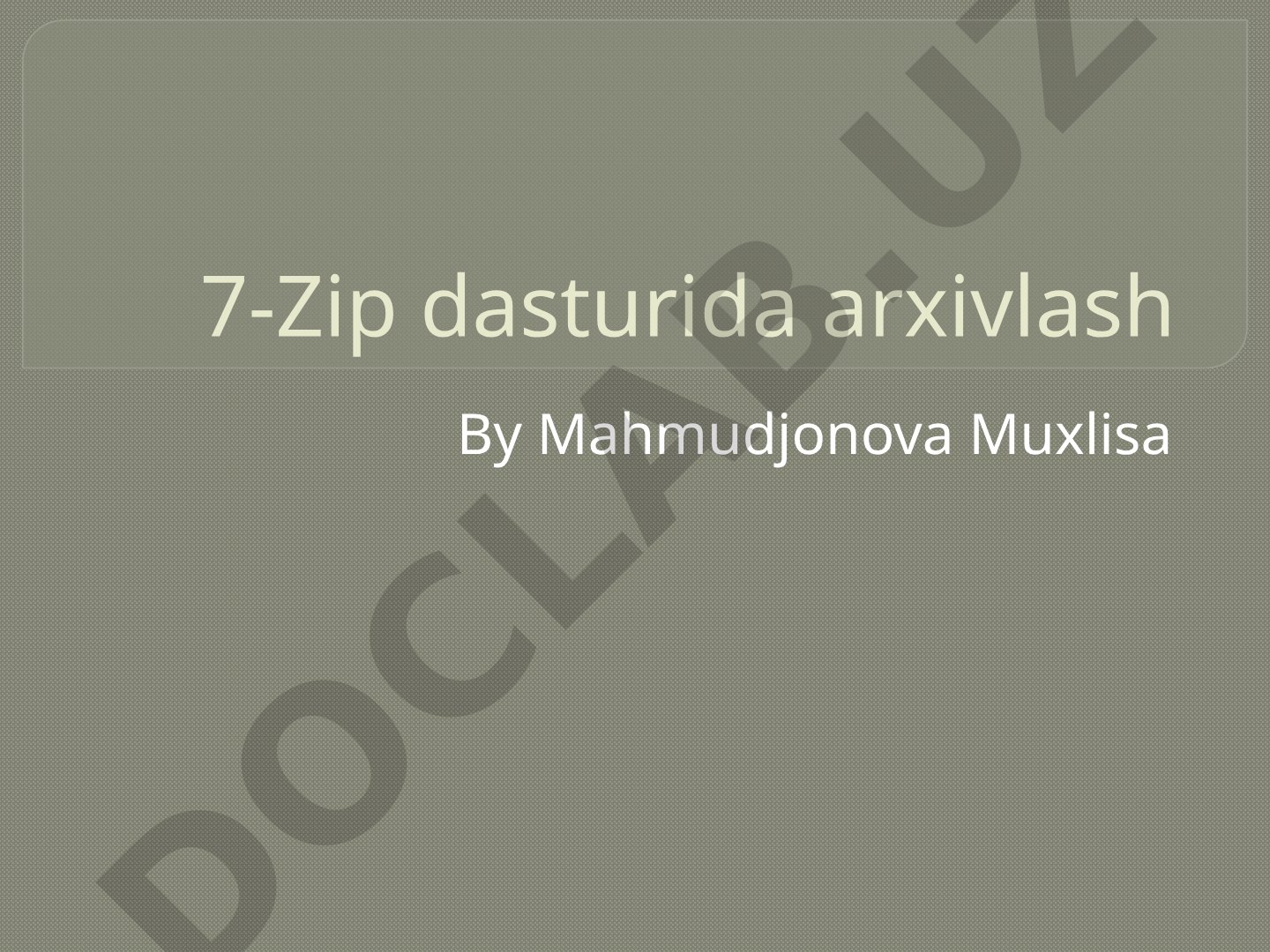 7-Zip arxivlovchi dasturi: imkoniyatlari, siqish darajasi, formatlari