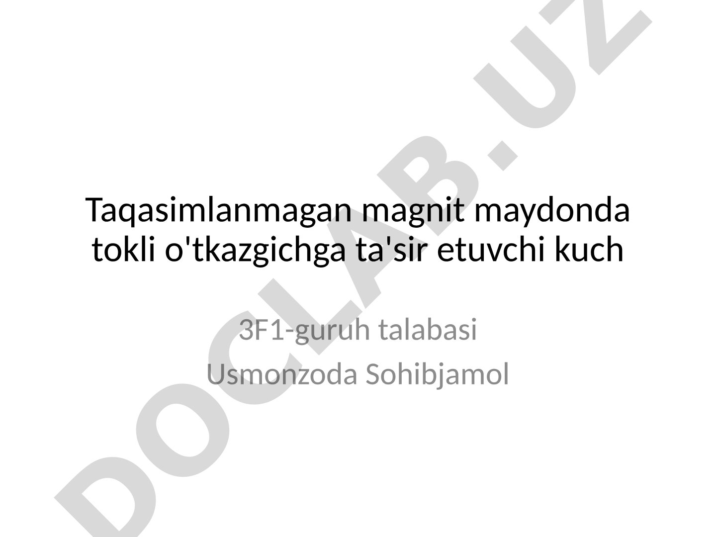 Taqasimlanmagan magnit maydonda tokli o'tkazgichga ta'sir etuvchi kuch