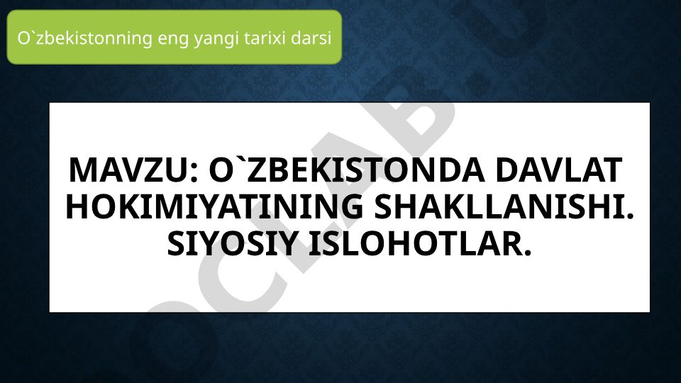 O'zbekistonda davlat hokimiyatining shakllanishi va siyosiy islohotlar