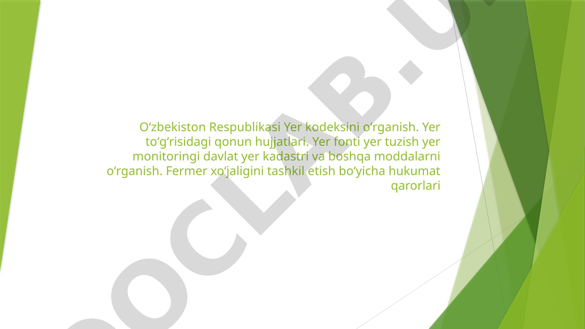 Oʻzbekiston Respublikasi Yer kodeksini oʻrganish