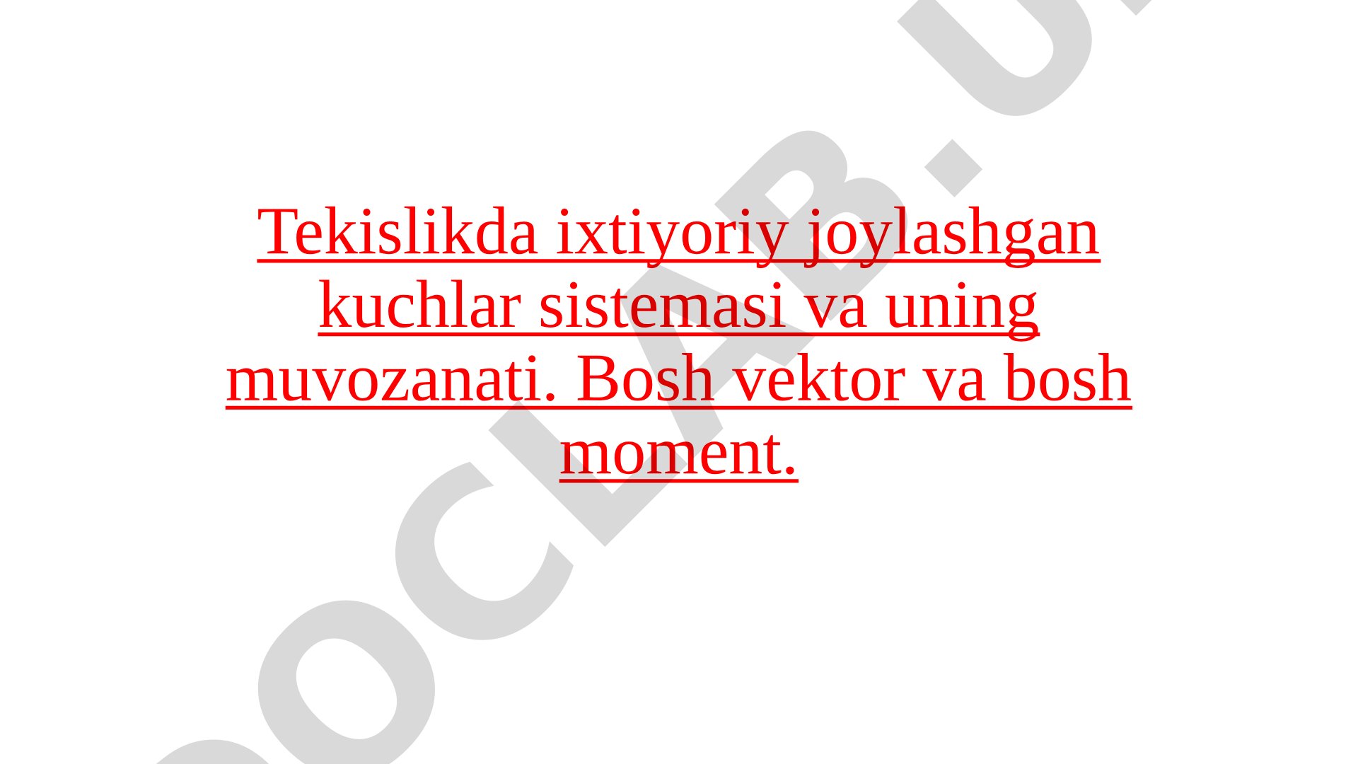 Tekislikda ixtiyoriy joylashgan kuchlar sistemasi va muvozanati