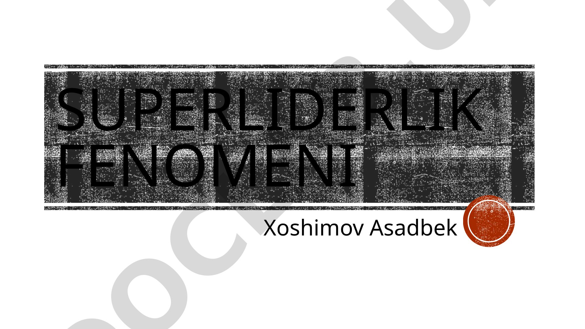 Superliderlik tushunchasi, liderlik va superliderlik haqida taqdimot