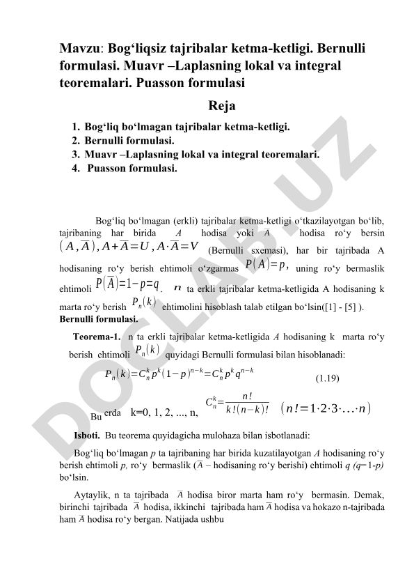 Bog‘liqsiz tajribalar ketma-ketligi. Bernulli formulasi. Muavr –Laplasning lokal va integral teoremalari. Puasson formulasi