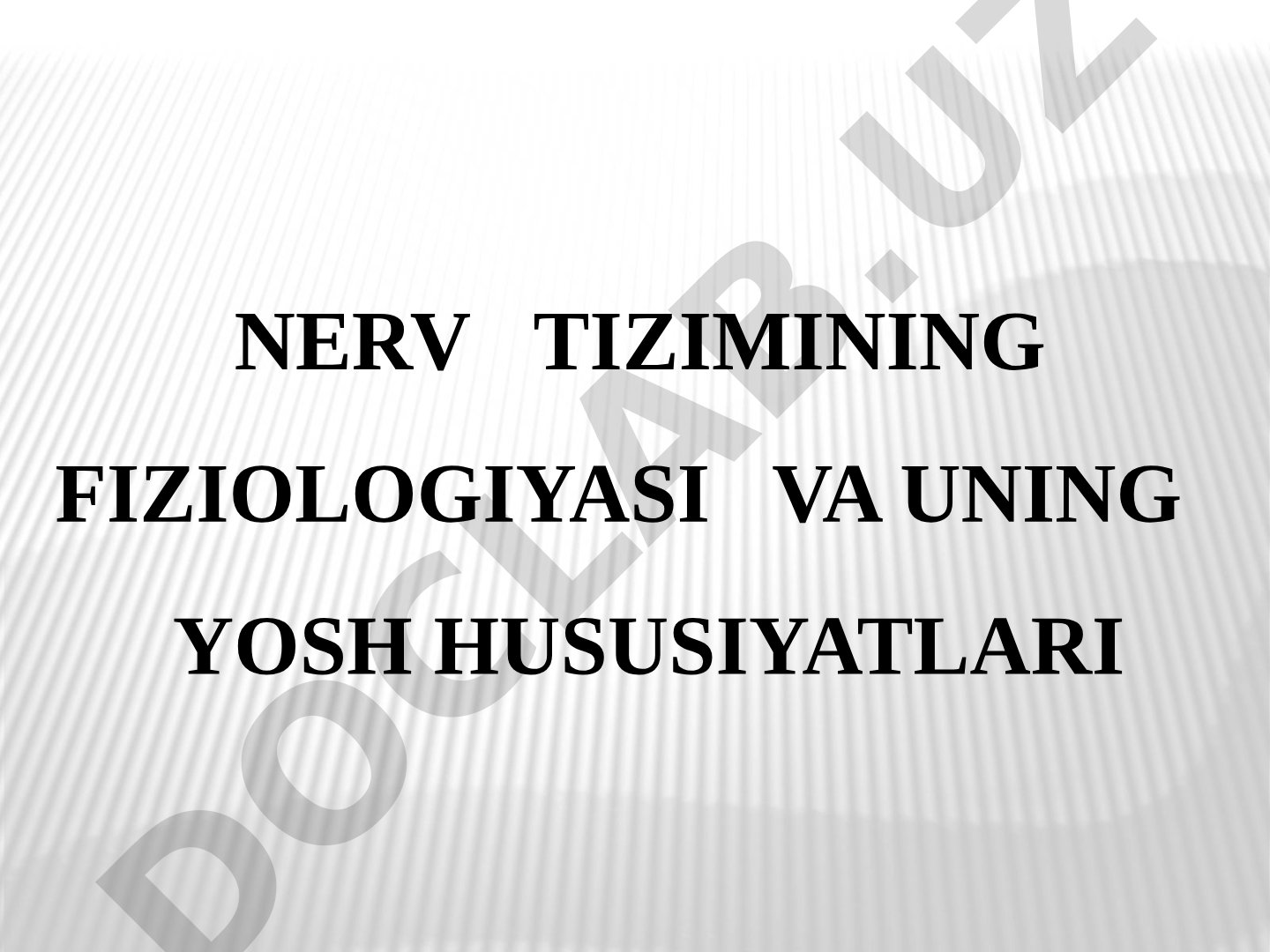 Nerv tizimining fiziologiyasi va uning yosh hususiyatlari