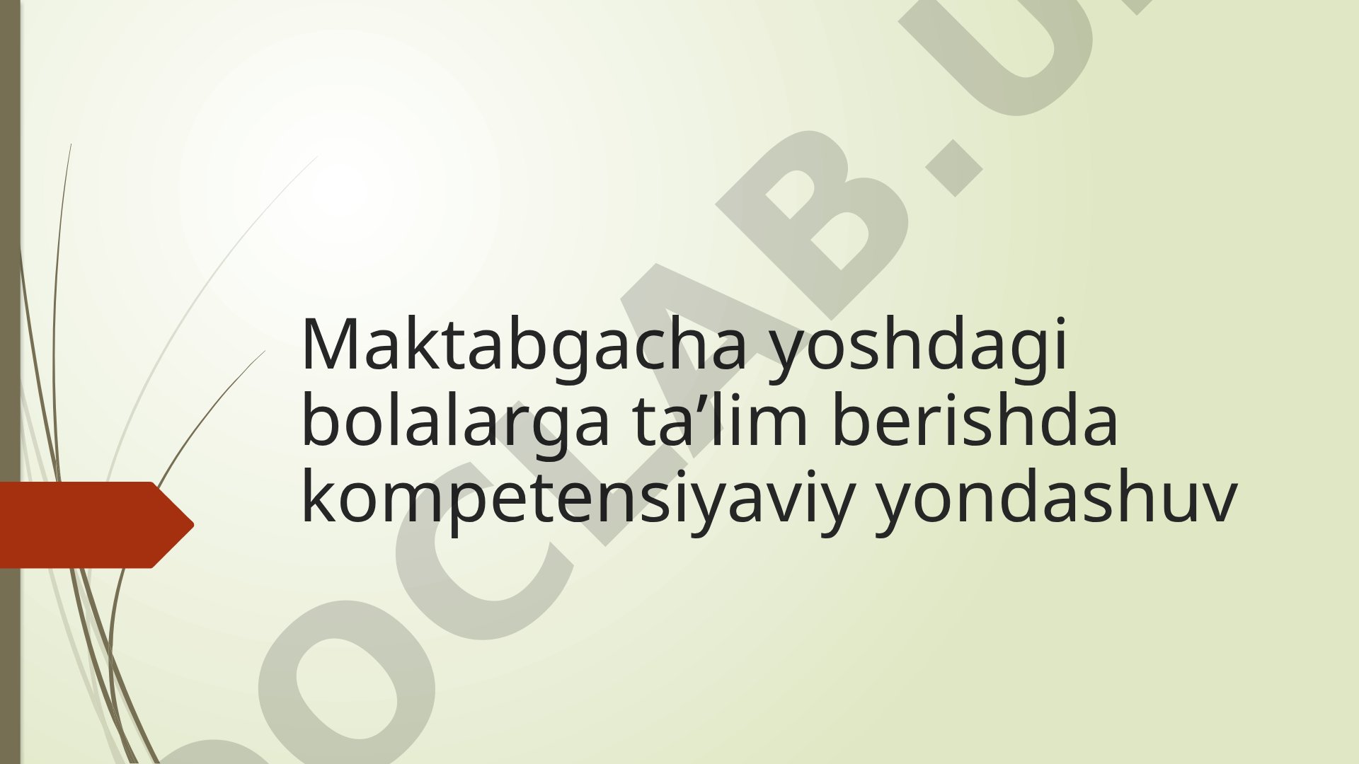 Maktabgacha yoshdagi bolalarga ta’lim berishda kompetensiyaviy yondashuv