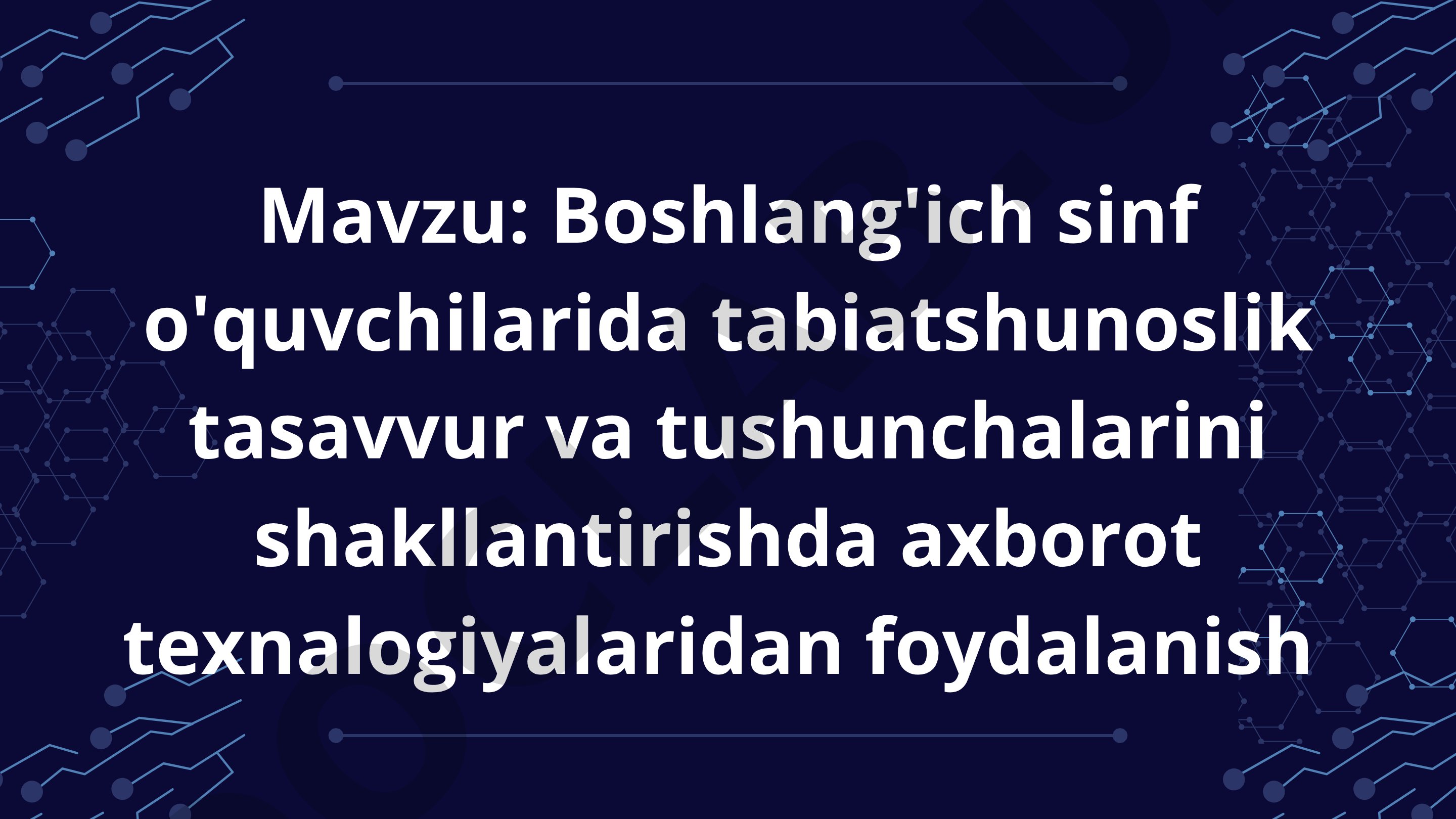 Boshlang'ich sinf o'quvchilarida tabiatshunoslik tasavvur va tushunchalarini shakllantirishda axboro