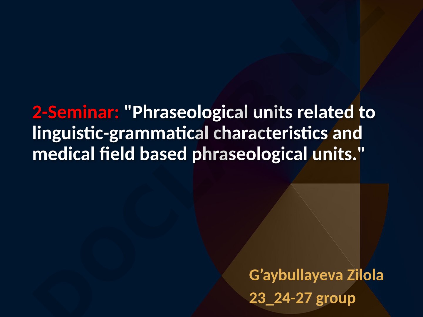 Phraseological units related to linguistic-grammatical characteristics and medical field based phraseological units