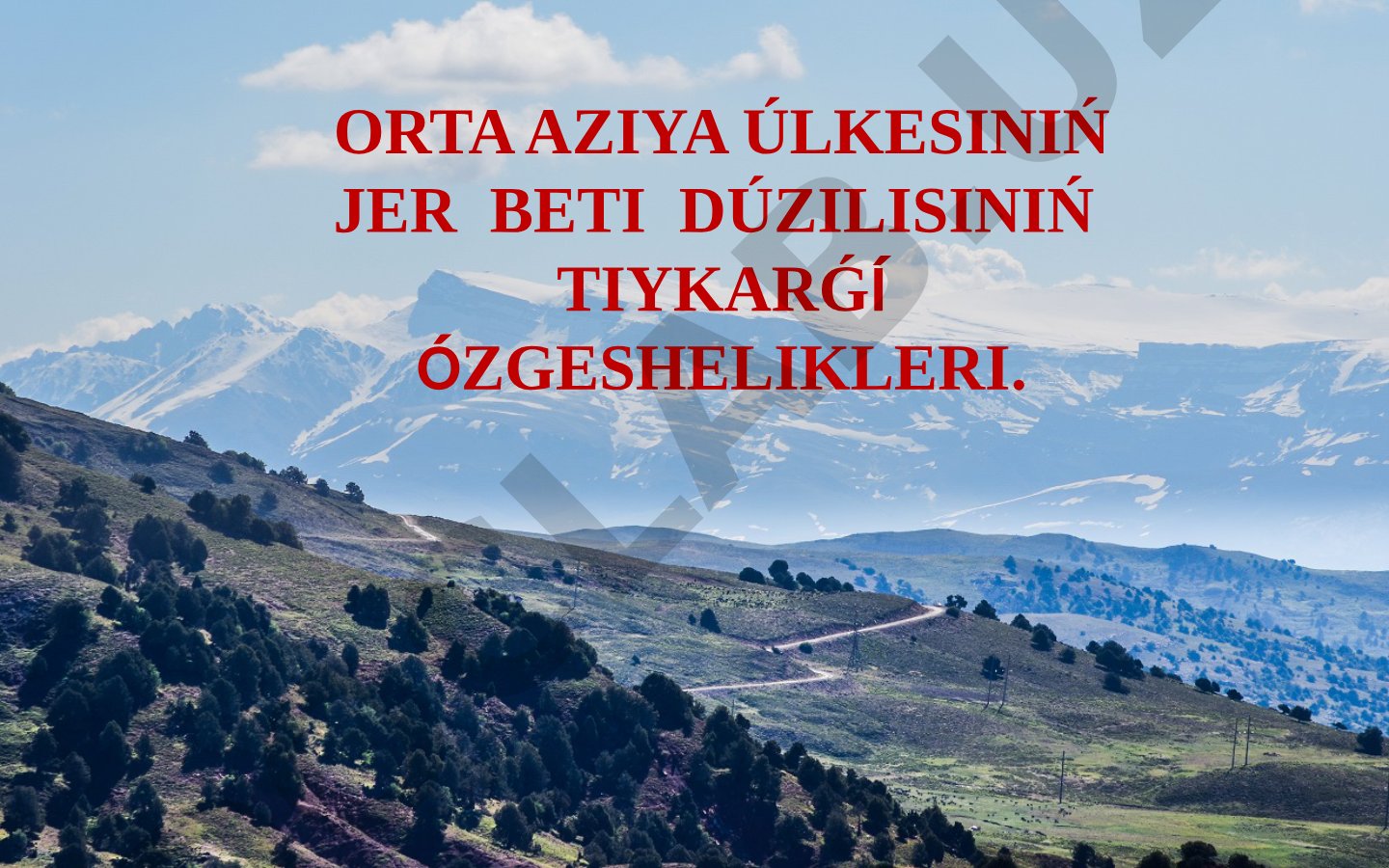 Orta Aziya úlkesiniń jer beti dúzilisiniń tiykarǵı ózgeshelikleri