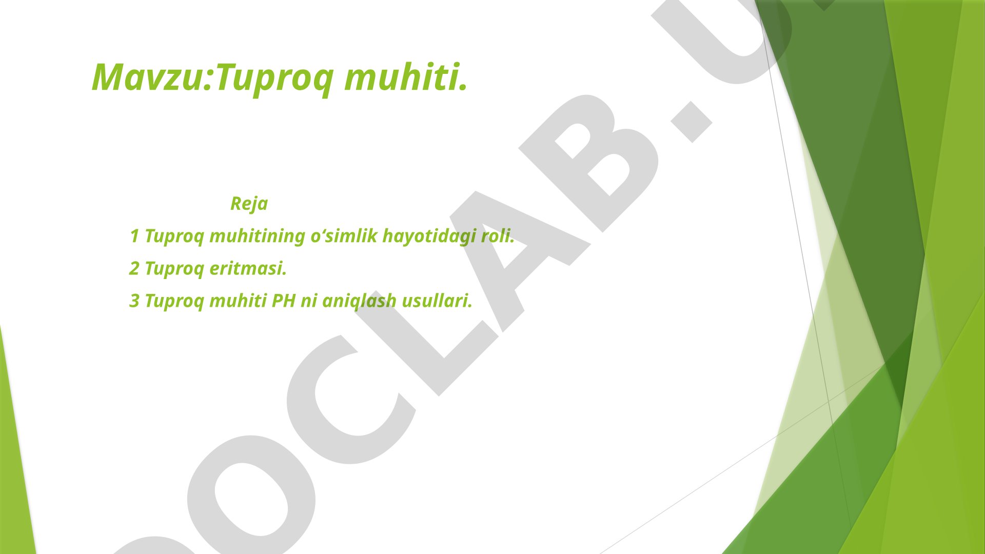 Tuproq muhitining o'simlik hayotidagi roli, tuproq eritmasi va pH ni aniqlash usullari