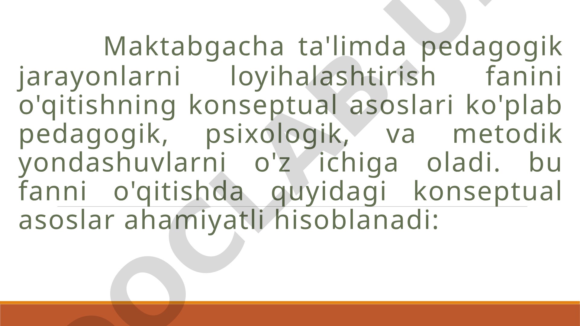 Maktabgacha ta'limda pedagogik jarayonlarni loyihalashtirish fanini o'qitishning konseptual asoslari