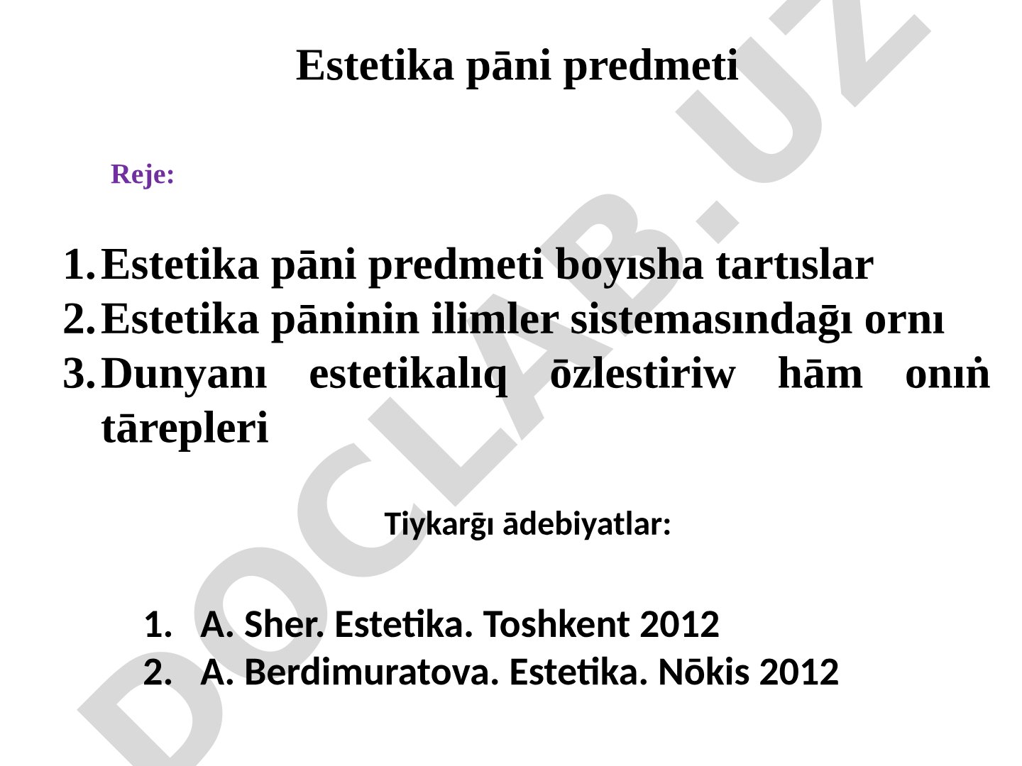 Estetika pāni predmeti, tartıslar, ilimler sistemasındaḡı ornı hām dunyanı estetikalıq