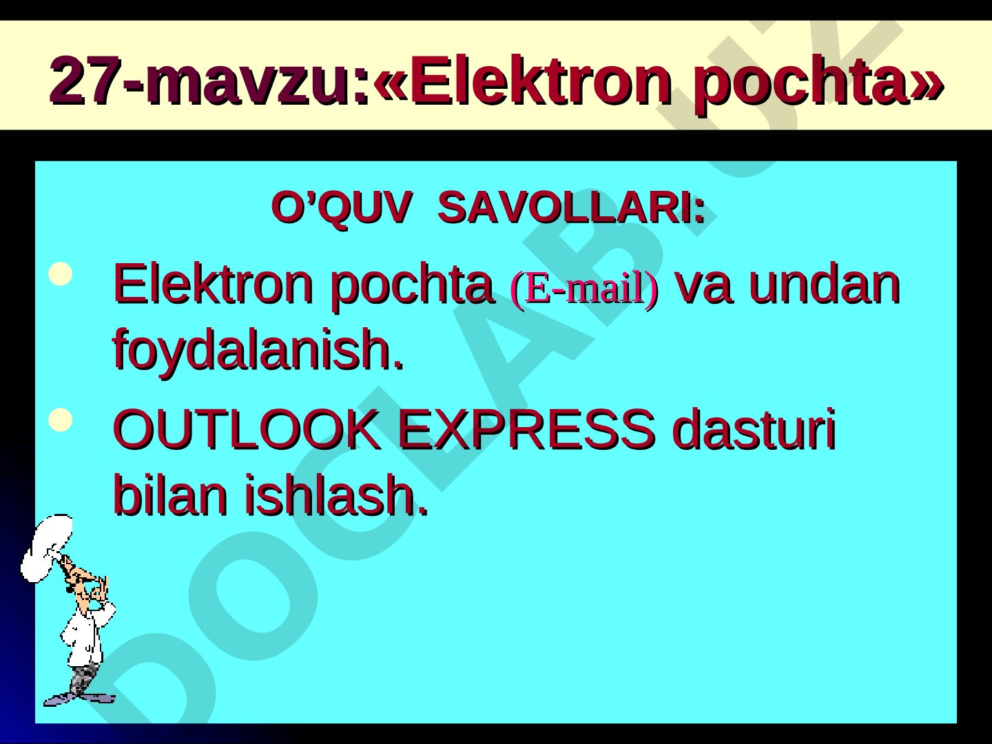 Elektron pochta (E-mail) tushunchasi va Outlook Express dasturi bilan ishlash haqida