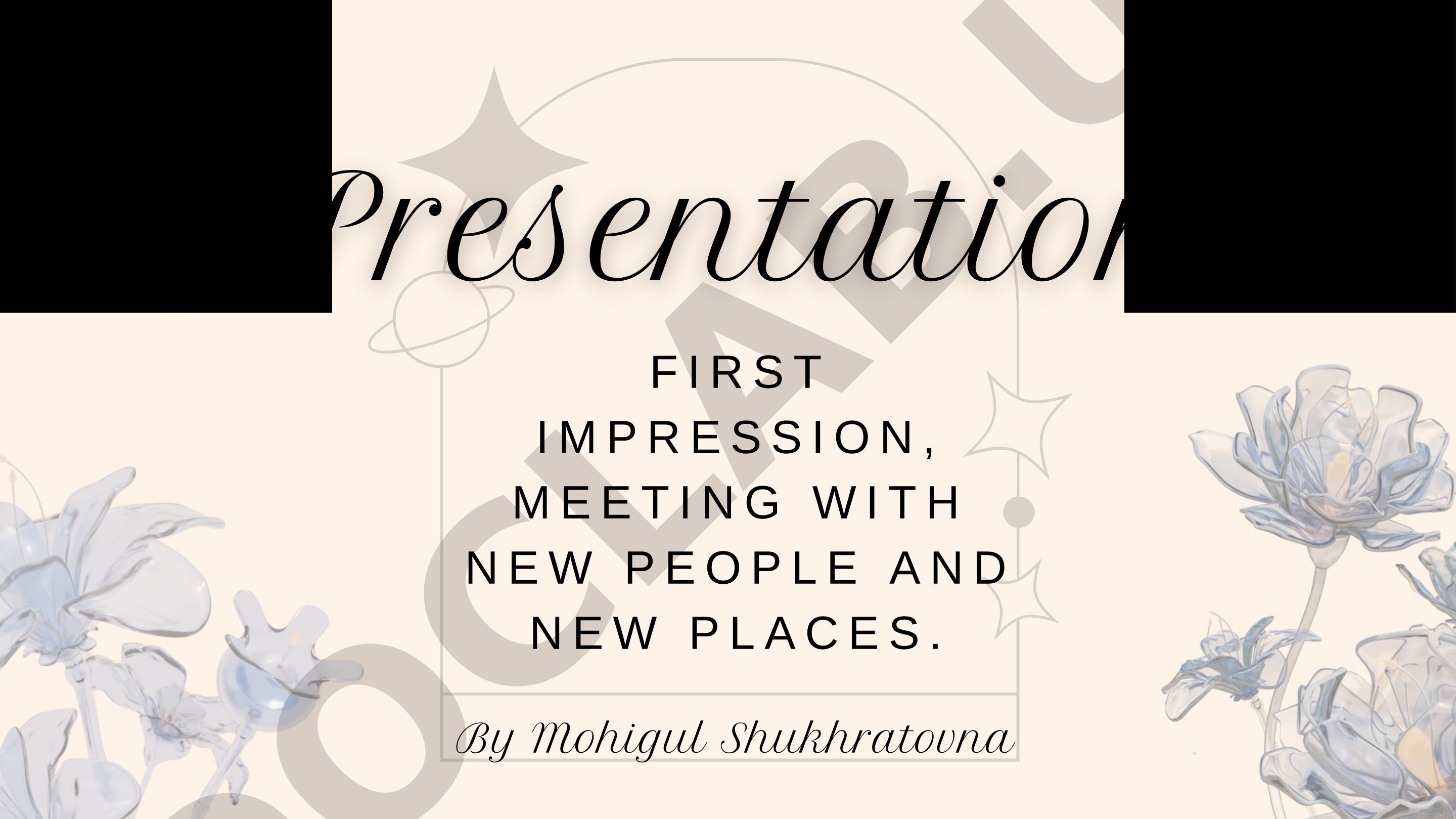 First impression, meeting with new people and new places