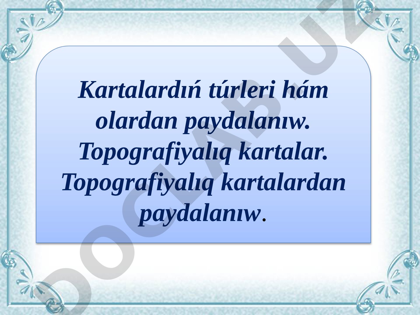 Kartalardıń túrleri hám olardan paydalanıw