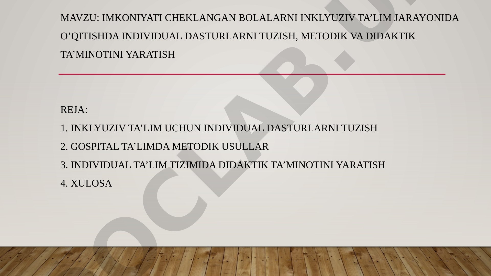 Imkoniyati cheklangan bolalarni inklyuziv ta’lim jarayonida o’qitishda individual dasturlarni tuzish, metodik va didaktik ta’minotini yaratish