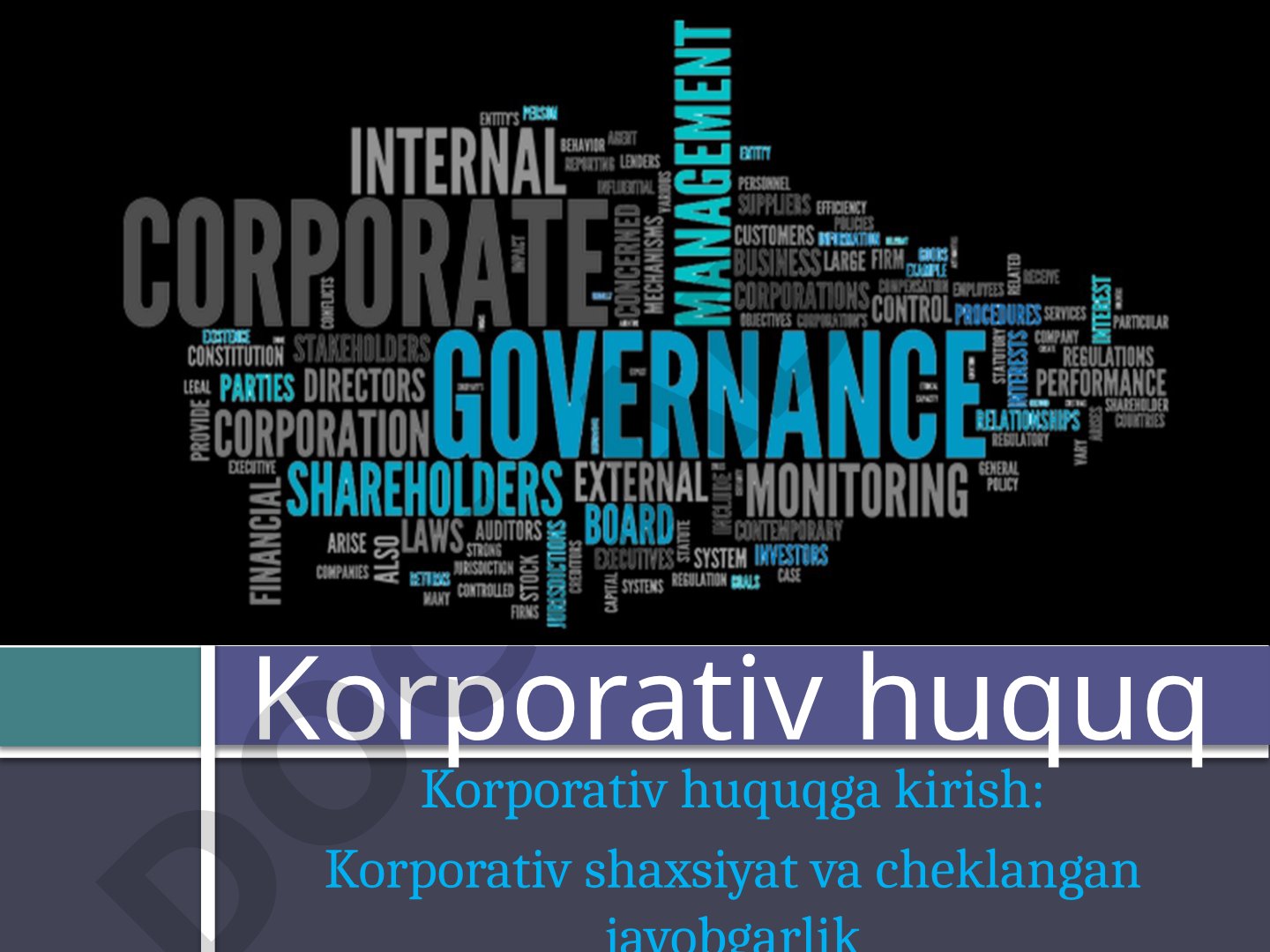 Korporativ huquqga kirish: Korporativ shaxsiyat va cheklangan javobgarlik