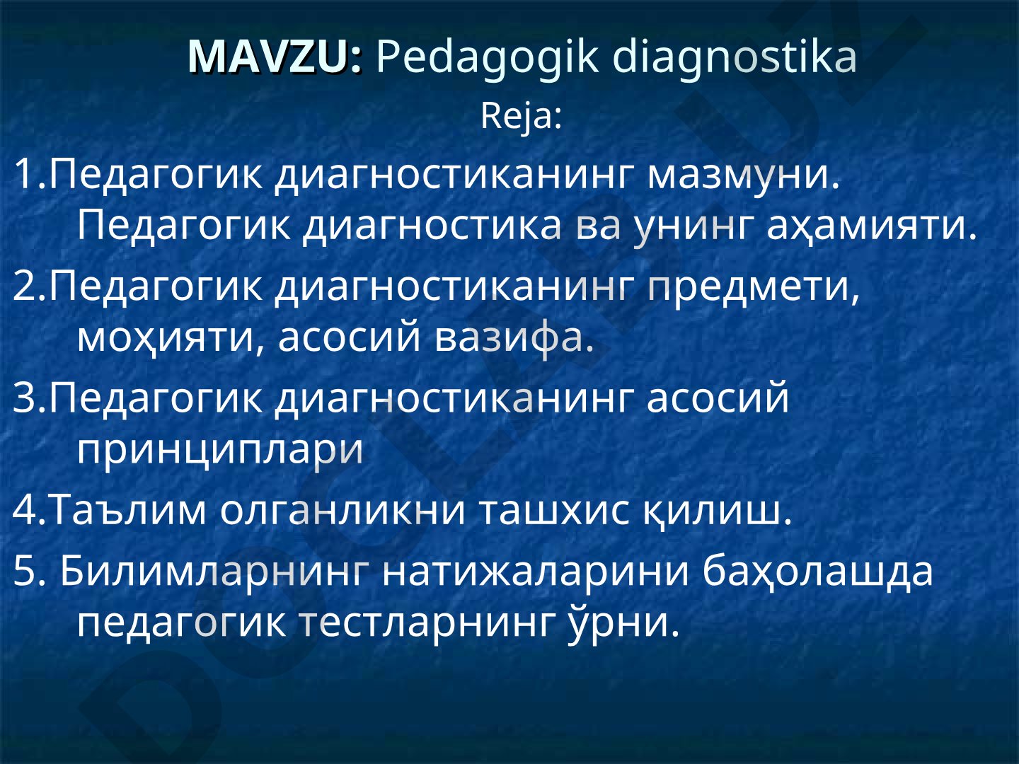 Pedagogik diagnostikaning mazmuni, predmeti, tamoyillari va ta'lim natijalarini