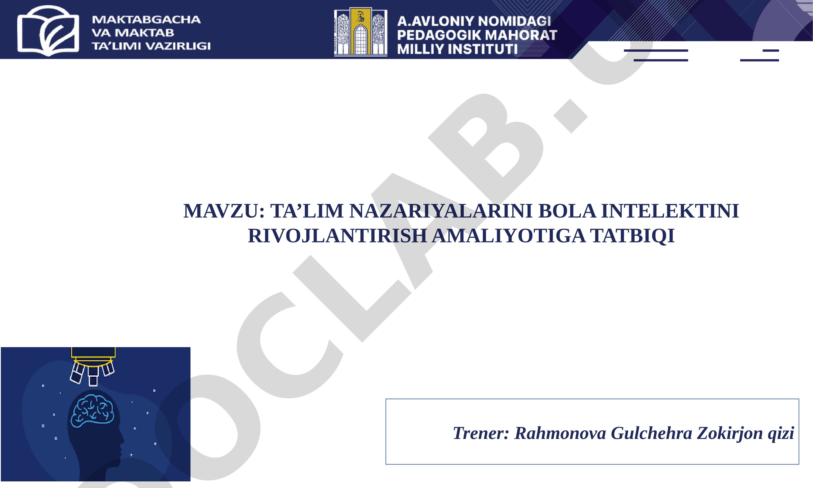 TA’LIM NAZARIYALARINI BOLA INTELEKTINI RIVOJLANTIRISH AMALIYOTIGA TATBIQI