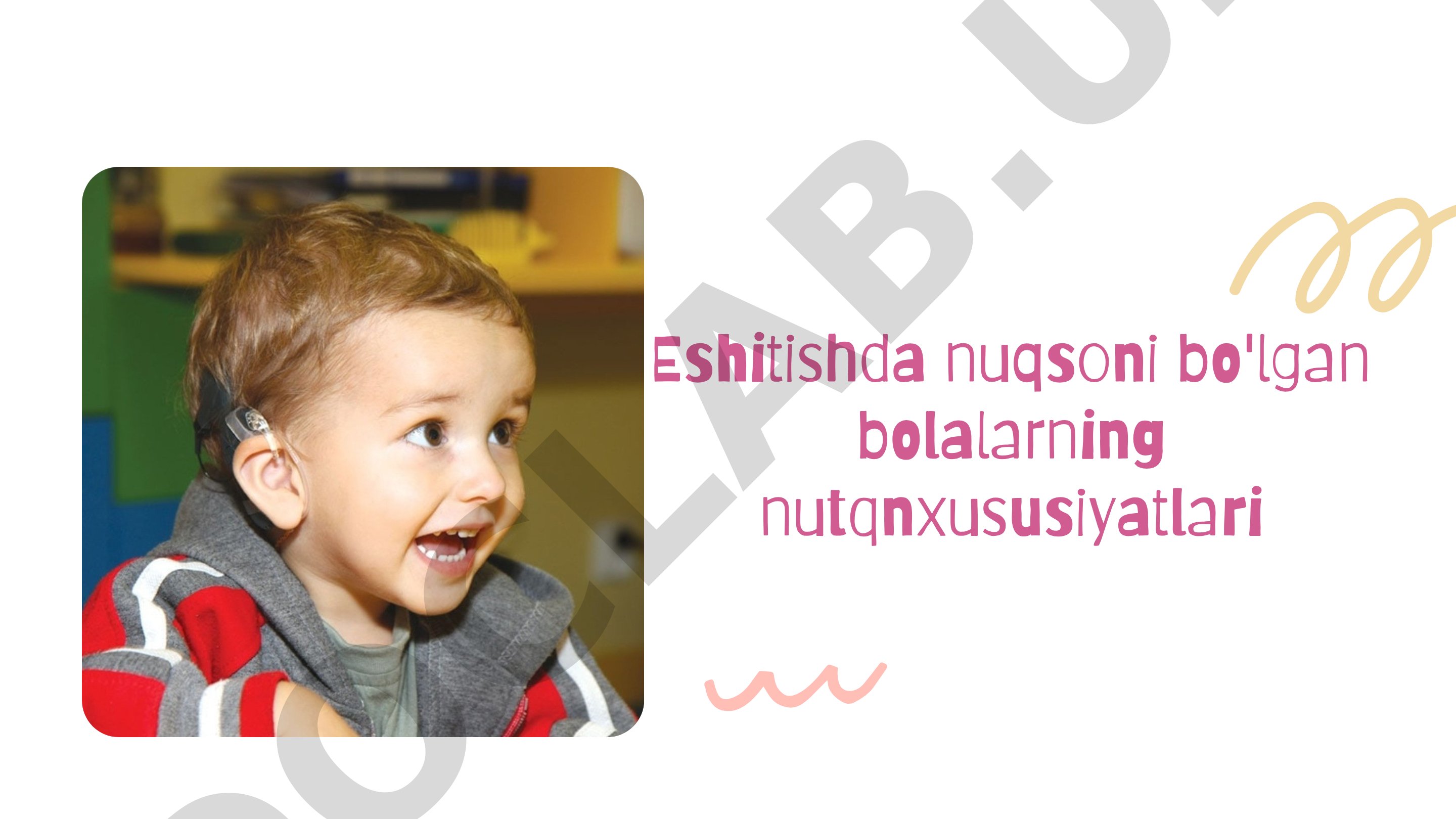 Eshitishda nuqsoni bo'lgan bolalarning nutq xususiyatlari