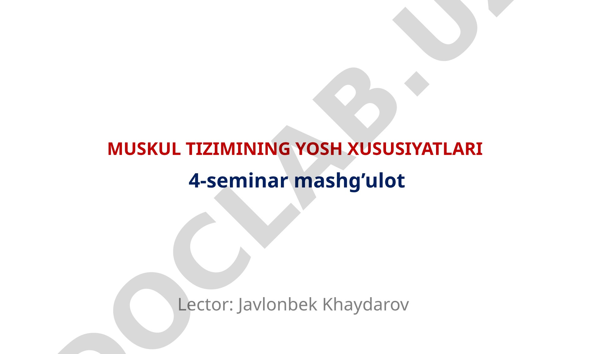 Muskul tizimining yosh xususiyatlari