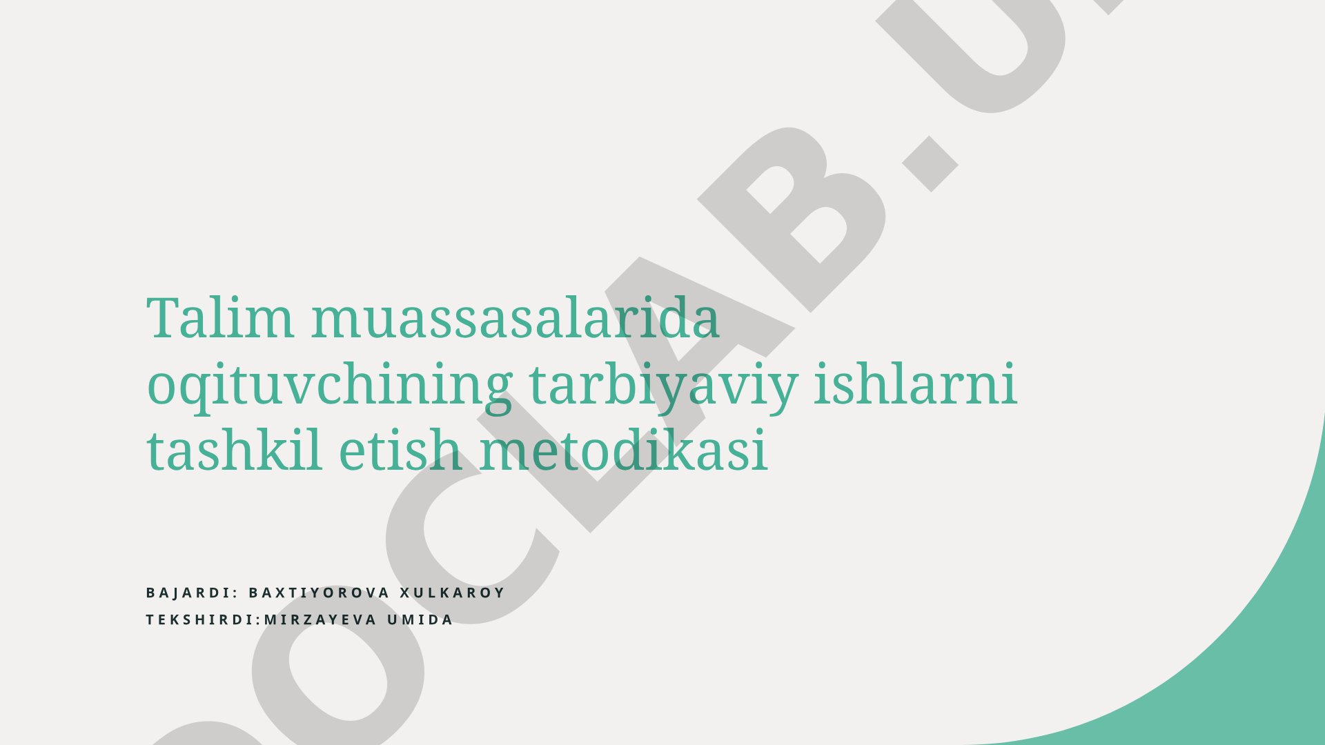 Ta'lim muassasalarida o'qituvchining tarbiyaviy ishlarni tashkil etish metodikasi