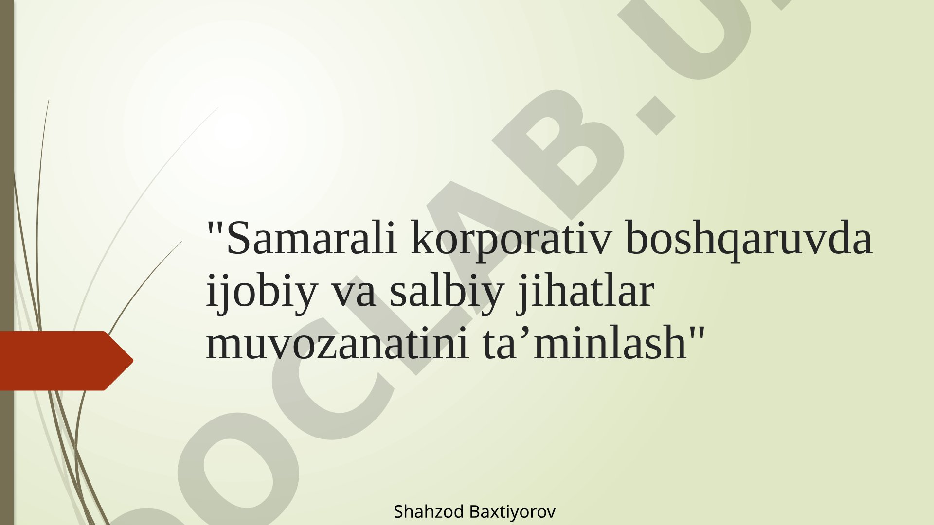 Samarali korporativ boshqaruvda ijobiy va salbiy jihatlar muvozanatini ta’minlash