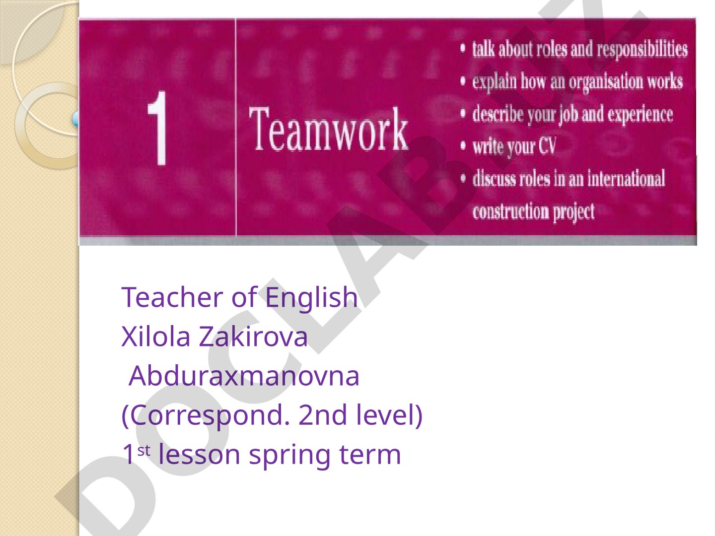 Teacher of English Xilola Zakirova Abduraxmanovna Home Assignment