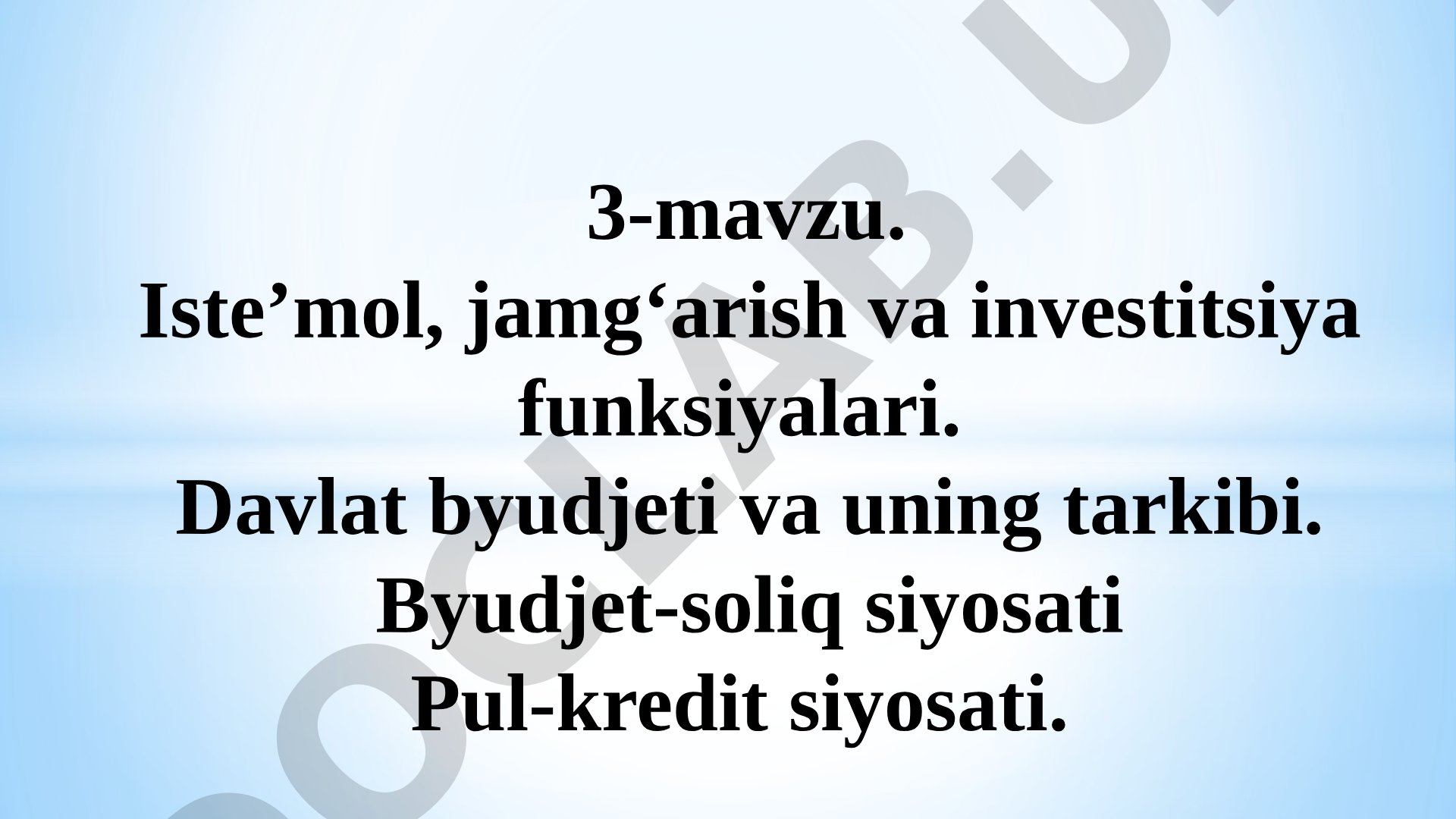 Iste’mol, jamg‘arish va investitsiya funksiyalari. Davlat byudjeti va uning tarkibi. Byudjet-soliq siyosati Pul-kredit siyosati.
