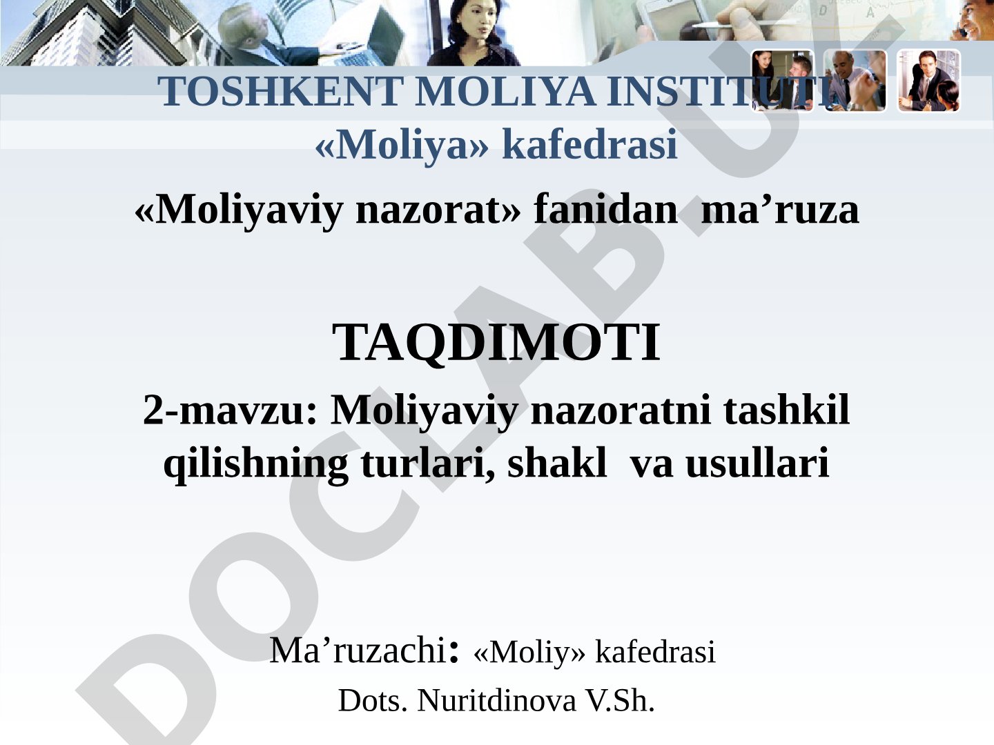 Moliyaviy nazoratni tashkil qilishning turlari, shakl va usullari
