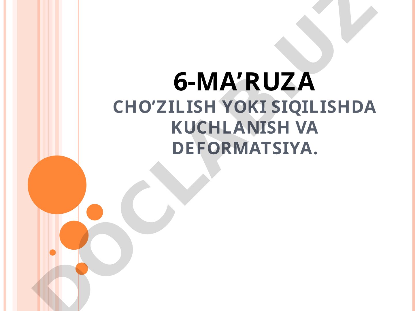 6-ma’ruza choʼzilish yoki siqilishda kuchlanish va deformatsiya