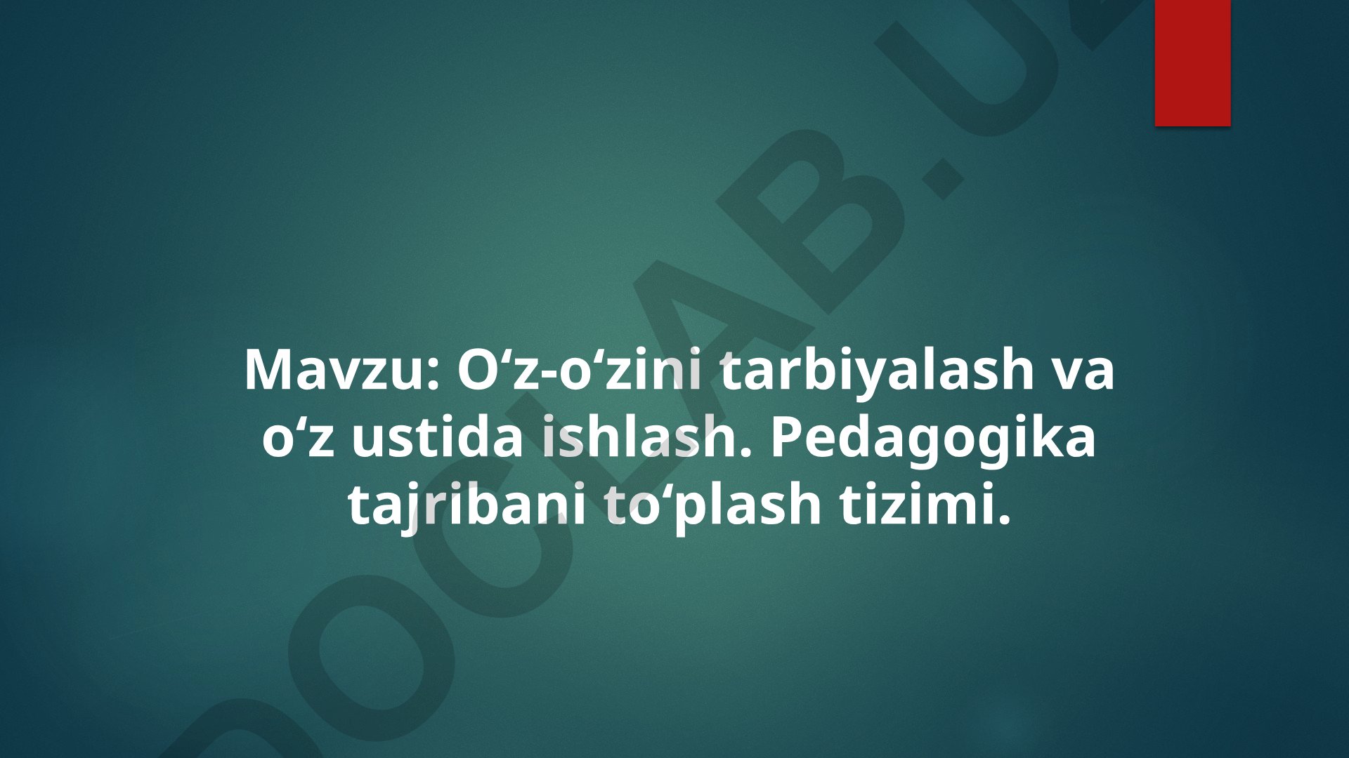 O‘z-o‘zini tarbiyalash va o‘z ustida ishlash