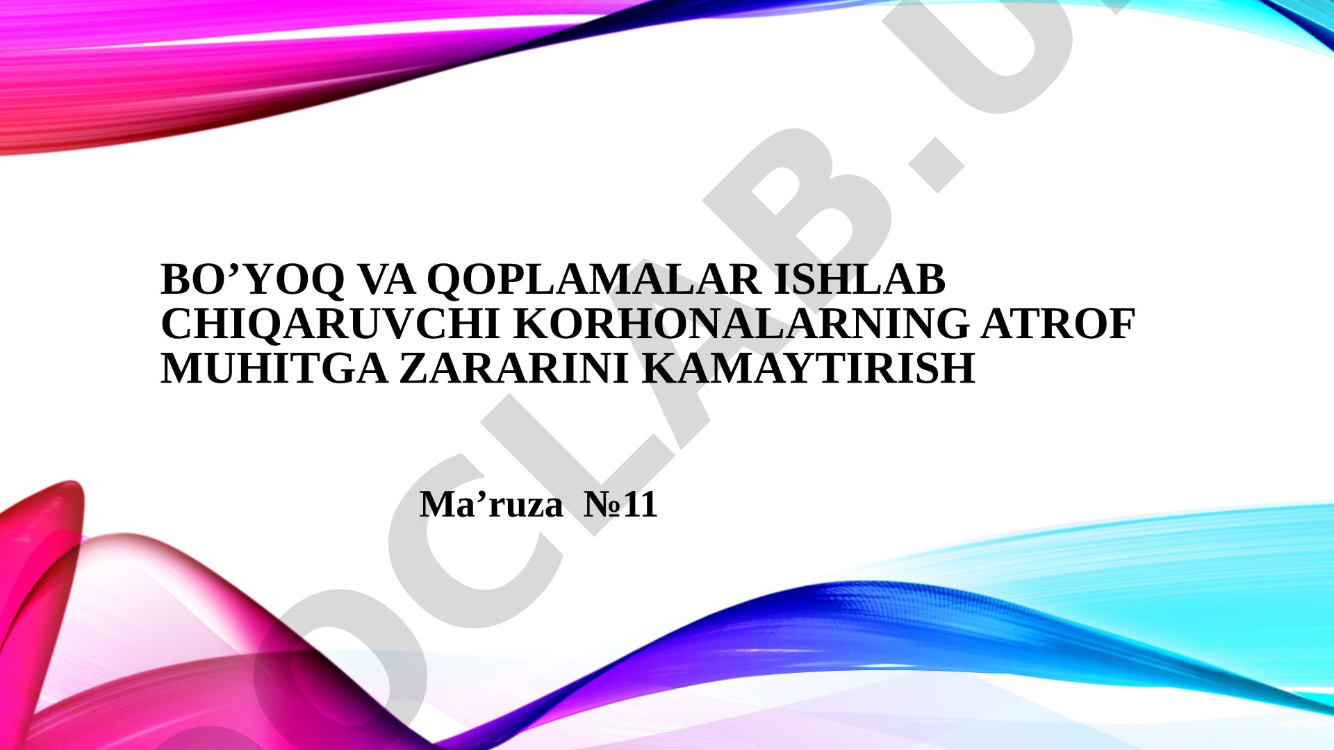 Bo’yoq va qoplamalar ishlab chiqaruvchi korhonalarning atrof muhitga zararini kamaytirish