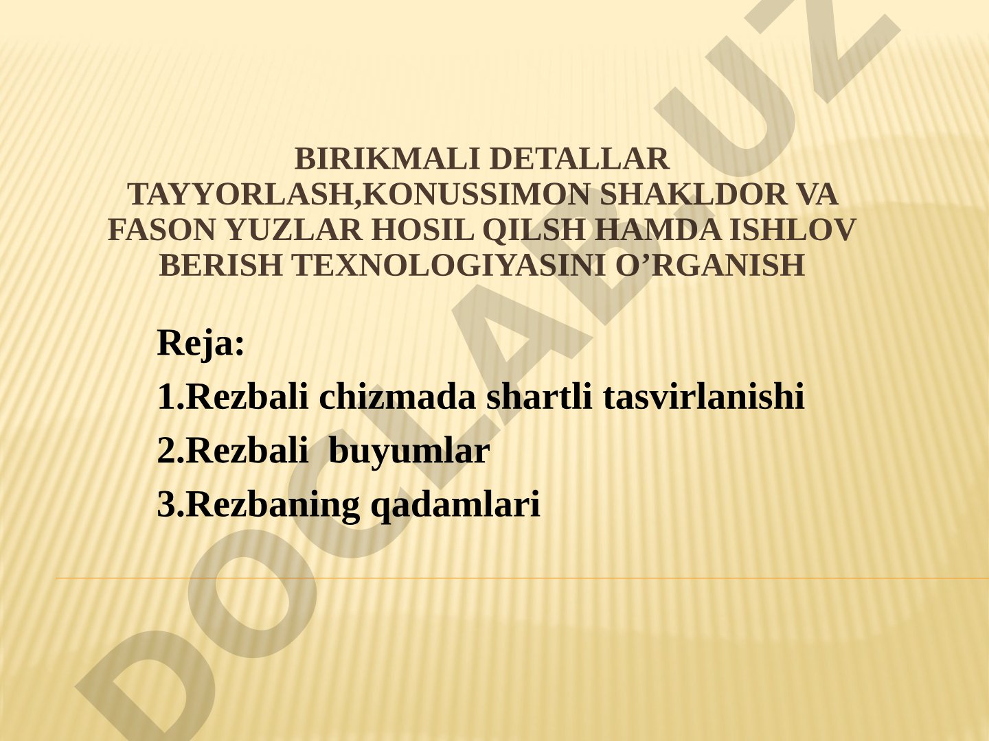 Birikmali detallar tayyorlash, konussimon Shakldor va fason yuzlar hosil qilsh hamda ishlov berish texnologiyasini o’rganish
