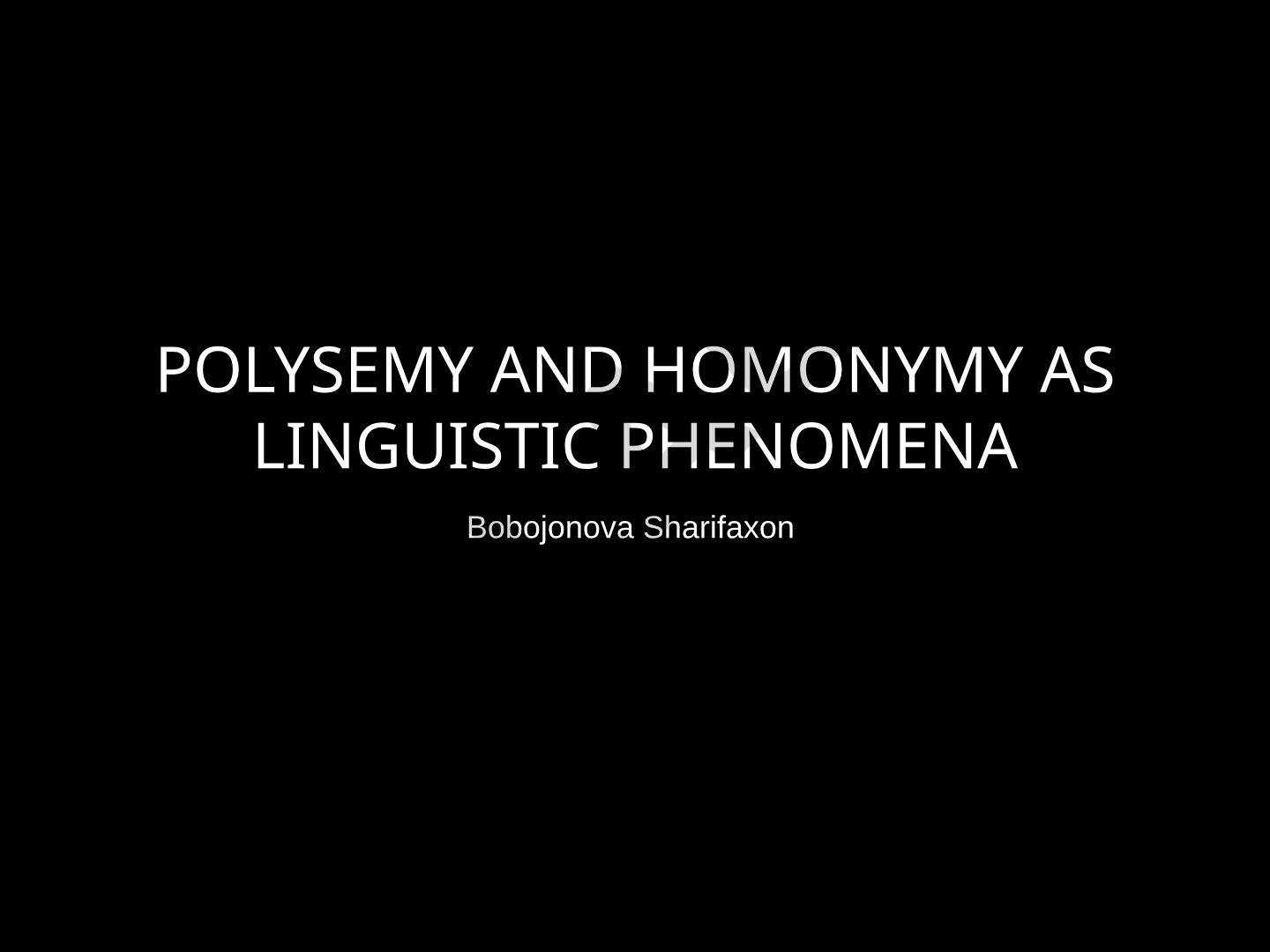 Polysemy and Homonymy as Linguistic Phenomena