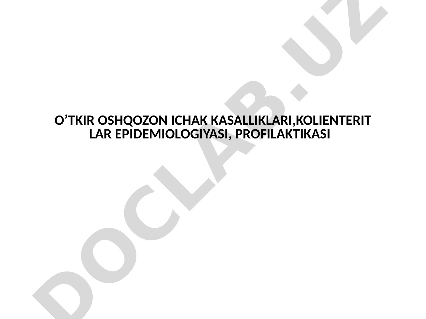 O’tkir oshqozon ichak kasalliklari, kolienterit lar epidemiologiyasi, profilaktikasi
